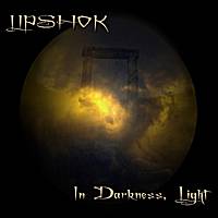 Lipshok : In Darkness, Light
